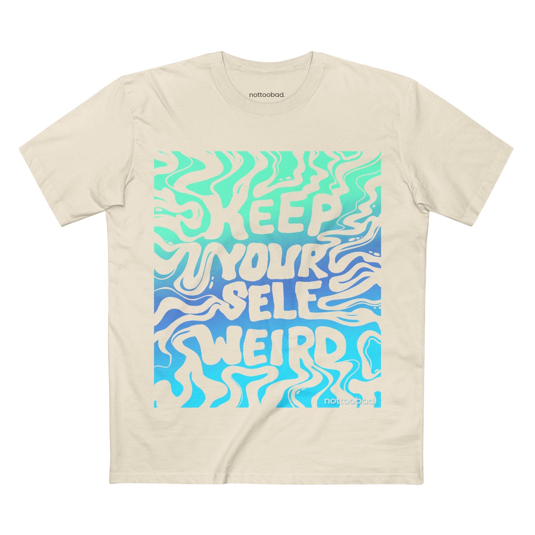 Keep It Weird. Keep Your Way. – nottoobad Heavy Weight Cotton T-Shirt