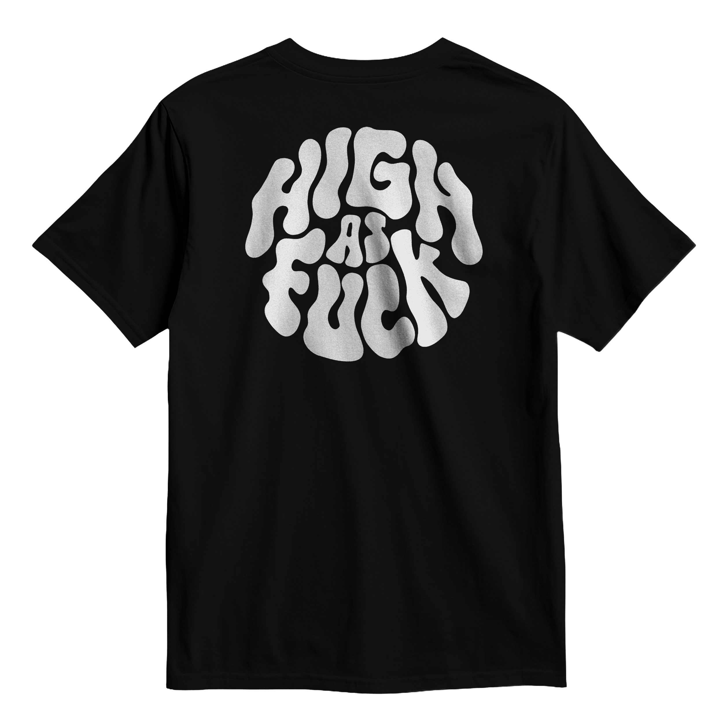 Black t-shirt with a white graphic text 'High as fuck'
