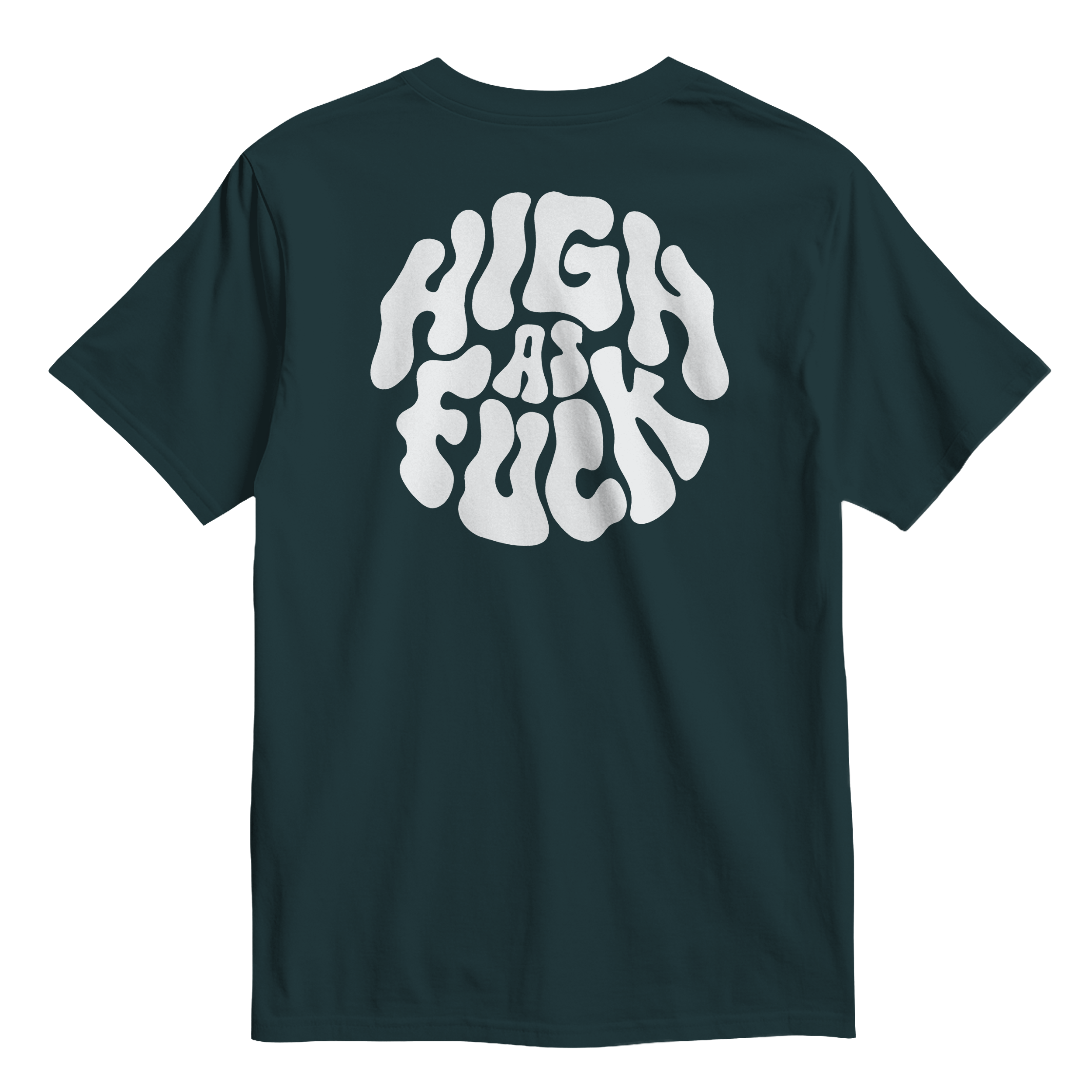 Jade colour t-shirt with a white graphic text 'High as fuck'