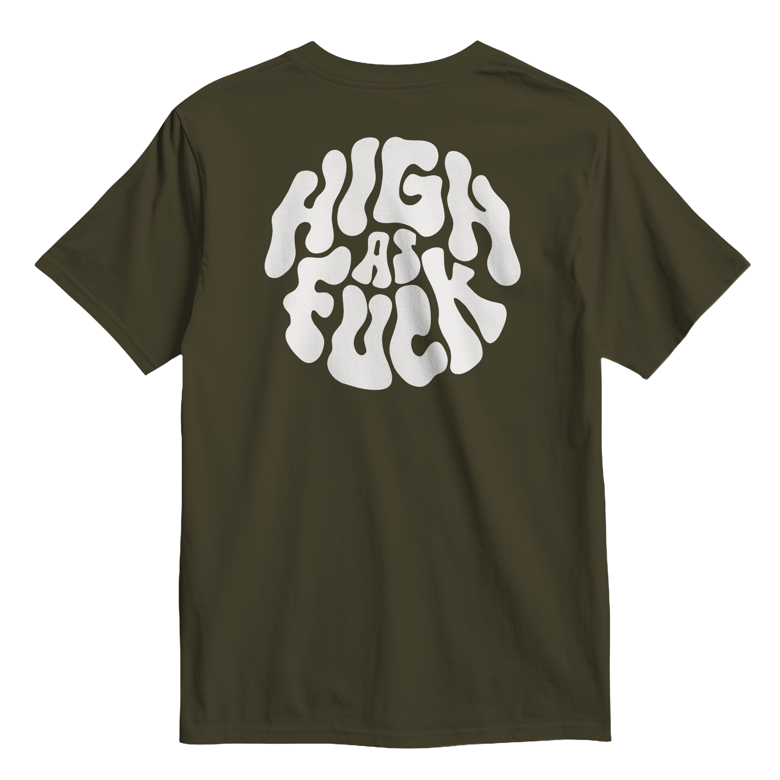 Army colour t-shirt with a white graphic text 'High as fuck'